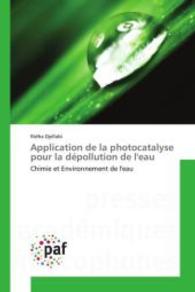 Application de la photocatalyse pour la dépollution de l'eau : Chimie et Environnement de l'eau （2015. 176 S. 220 mm）