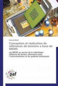 Conception et réalisation de références de tensions a base de MEMS : Les MEMS au service de la métrologie : référence de tension alternative pour l instrumentation et les systèmes embarqués （2013. 168 S. 220 mm）