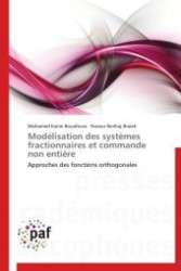 Modélisation des systèmes fractionnaires et commande non entière : Approches des fonctions orthogonales （Aufl. 2012. 176 S. 220 mm）