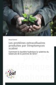 Les protéines extracelluaires produites par Streptomyces scabiei : Comment la bactérie hydrolyse la subérine du tubercule de la pomme de terre? （2014. 164 S. 220 mm）