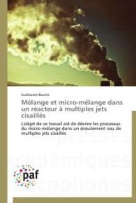 Mélange et micro-mélange dans un réacteur à multiples jets cisaillés : L'objet de ce travail est de décrire les processus du micro-mélange dans un écoulement issu de multiples jets cisaill&eacut （2014. 344 S. 220 mm）