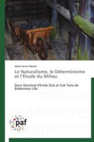 Le Naturalisme, le Déterminisme et l Étude du Milieu : Dans Germinal d'Emile Zola et Sub Terra de Baldomero Lillo （Aufl. 2012. 88 S.）
