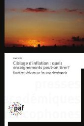 Ciblage d'inflation : quels enseignements peut-on tirer? : Essais empiriques sur les pays d&eacute;velopp&eacute;s （2012. 408 S. 220 mm）