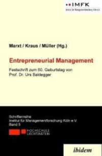 Entrepreneurial Management : Festschrift zum 60. Geburtstag von Urs Baldegger (Schriftenreihe des Instituts für Managementforschung 5) （2010. 276 S. m. zahlr. z.Tl. farb. Abb. 210 mm）