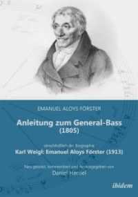 Anleitung zum General-Bass (1805), einschließlich der Biographie: Karl Weigl: Emanuel Aloys Förster (1913). Neu gesetzt, kommentiert und her