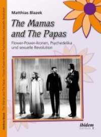 The Mamas and The Papas : Flower-Power-Ikonen， Psychedelika und sexuelle Revolution