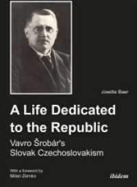 A Life Dedicated to the Republic: Vavro Srobár's Slovak Czechoslovakism