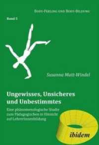 Ungewisses， Unsicheres und Unbestimmtes: Eine phänomenologische Studie zum Pädagogischen in Hinsicht auf LehrerInnenbild (Body-Feeling und Body-Bildung Bd.5)