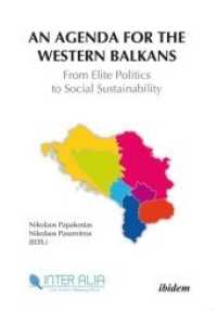 An Agenda for Western Balkans : From Elite Politics to Social Sustainability （1., Aufl. 2015. 248 S. 210 mm）