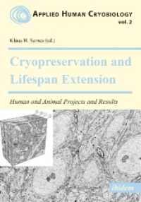 Cryopreservation and Lifespan Extension : Human and Animal Projects and Results (Applied Human Cryobiology .2) （Auflage. 2018. 156 S. 21 cm）