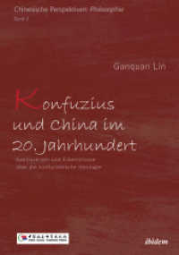 Konfuzius und China im 20. Jahrhundert : Kontroversen und Erkenntnisse über die konfuzianische Ideologie (Chinesische Perspektiven: Philosophie)
