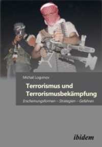 Terrorismus und Terrorismusbekämpfung : Erscheinungsformen - Strategien - Gefahren