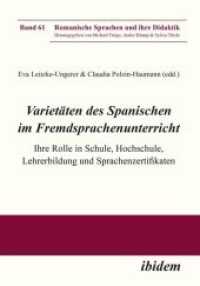 Varietäten des Spanischen im Fremdsprachenunterricht : Ihre Rolle in Schule, Hochschule, Lehrerbildung und Sprachenzertifikaten (Romanische Sprachen und ihre Didaktik)