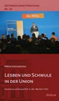 Lesben und Schwule in der Union : Homosexuellenpolitik in der Merkel-CDU (Göttinger Junge Forschung)