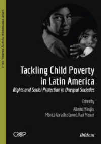 Tackling Child Poverty in Latin America : Rights and Social Protection in Unequal Societies (CROP International Poverty Studies .2) （Auflage. 2016. 350 S. 210 mm）
