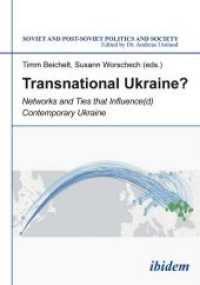Transnational Ukraine? : Networks and Ties that Influence(d) Contemporary Ukraine (Soviet and Post-soviet Politics and Society)