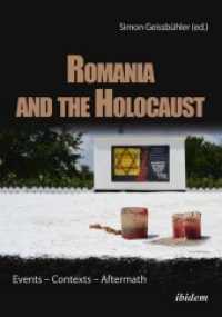 Romania and the Holocaust - Events - Contexts - Aftermath : Events - Contexts - Aftermath （Auflage. 2021. 340 S. 210 mm）