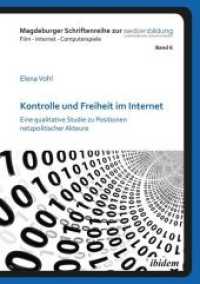 Kontrolle und Freiheit im Internet : Eine qualitative Studie zu Positionen netzpolitischer Akteure (Magdeburger Schriftenreihe zur Medienbildung)