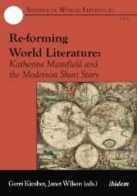 Re-forming World Literature - Katherine Mansfield and the Modernist Short Story (Studies in World Literature)