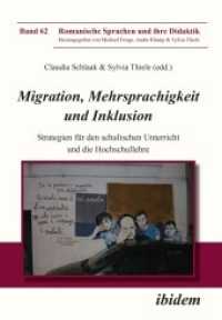 Migration, Mehrsprachigkeit und Inklusion : Strategien für den schulischen Unterricht und die Hochschullehre (Romanische Sprachen und ihre Didaktik)