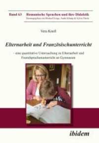Elternarbeit und Französischunterricht : Eine quantitative Untersuchung zu Elternarbeit und Fremdsprachenunterricht an Gymnasien (Romanische Sprachen und ihre Didaktik)