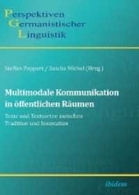 Multimodale Kommunikation in öffentlichen Räumen : Texte und Textsorten zwischen Tradition und Innovation (Perspektiven Germanistischer Linguistik)