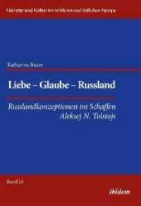 Liebe - Glaube - Russland : Russlandkonzeptionen im Schaffen Aleksej N. Tolstojs (Literatur und Kultur im mittleren und östlichen Europa)