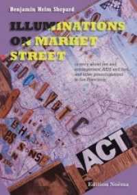 Illuminations on Market Street : (a story about sex and estrangement, AIDS and loss, and other preoccupations in San Francisco) (Edition Noema)