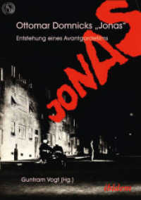 Ottomar Domnicks JONAS. Entstehung eines Avantgardefilms : Materialien und Dokumente. Aus dem Nachlass herausgegeben und kommentiert von Guntram Vogt