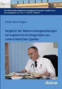 Vergleich der Nebenwirkungsmeldungen bei Angiotensin-II-Antagonisten aus unterschiedlichen Quellen (Schriftenreihe Masterstudiengang Consumer Health Care .26) （Auflage. 2019. 132 S. 21 cm）