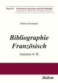 Bibliographie Französisch : Autoren a - K (Romanische Sprachen und ihre Didaktik)