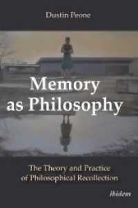 Memory as Philosophy : The Theory and Practice of Philosophical Recollection (Studies in Historical Philosophy)