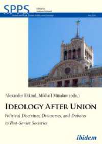 Ideology after Union : Political Doctrines, Discourses, and Debates in Post-Soviet Societies (Soviet and Post-soviet Politics and Society)