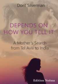 Depends on How You Tell It : A Mother's Search from Tel Aviv to India (Edition Noema)