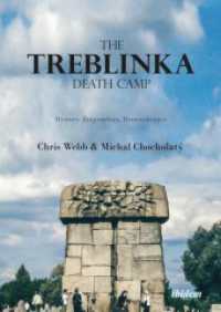 The Treblinka Death Camp : History, Biographies, Remembrance （2ND）