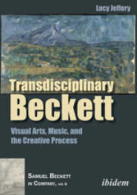 Transdisciplinary Beckett : Visual Arts, Music, and the Creative Process (Samuel Beckett in Company)