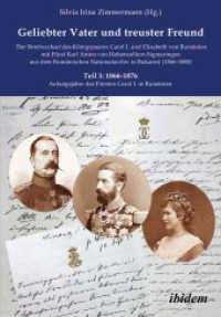 Geliebter Vater und treuster Freund - Der Briefwechsel des Königspaares Carol I. und Elisabeth von Rumänien mit Fürst Karl Anton von Hohenzollern-Sigmaringen aus dem Rumänischen Nationalarchiv in Bukarest (1866-1885) : Teil I: (18