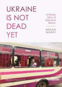 Ukraine Is Not Dead Yet : A Family Story of Exile and Return (Ukrainian Voices)