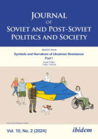 Journal of Soviet and Post-Soviet Politics and Society : Symbols and Narratives of Ukrainian Resistance. Part I, 2024/2 (Journal of Soviet and Post-Soviet Politics and Society 10.2) （2025. 210 mm）