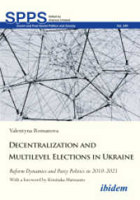 Decentralization and Multilevel Elections in Ukraine : Reform Dynamics and Party Politics in 2010-2021 (Soviet and Post-soviet Politics and Society)