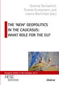 The 'New' Geopolitics in the Caucasus : What Role for the EU? (European Studies in the Caucasus)