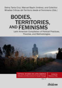 Bodies, Territories, and Feminisms : Latin American Compilation of Political Practices, Theories, and Methodologies