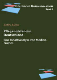 Pflege(notstand) in Deutschland : Eine Inhaltsanalyse von Medien-Frames (Politische Kommunikation)