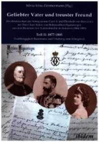Geliebter Vater und treuster Freund - Der Briefwechsel des Königspaares Carol I. und Elisabeth von Rumänien mit Fürst Ka (Schriftenreihe der Forschungsstelle Carmen Sylva Fürstlich Wiedisches Archiv) （Auflage. 2022. 962 S. 24 cm）