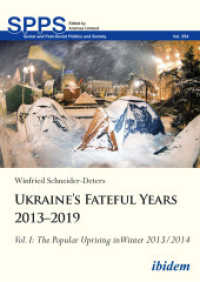 Ukraine's Fateful Years 2013-2019: Vol. I: The Popular Uprising in Winter 2013/2014 : Volume I (Soviet and Post-soviet Politics and Society)