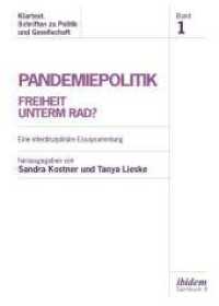 Pandemiepolitik. Freiheit unterm Rad? : Eine interdisziplinäre Essaysammlung (Klartext. Schriften zu Politik und Gesellschaft)