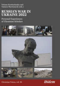 Russia's War in Ukraine 2022 : Personal Experiences of Ukrainian Scholars (Ukrainian Voices)