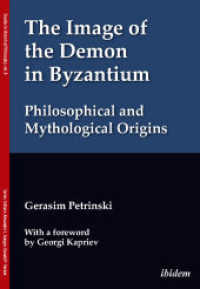 The Image of the Demon in Byzantium: Philosophical and Mythological Origins : With a foreword by Prof. Georgi Kapriev (Studies in Historical Philosophy)