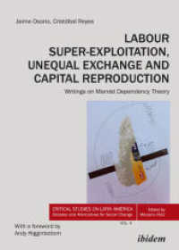 Labour Super-Exploitation, Unequal Exchange, and Capital Reproduction : Writings on Marxist Dependency Theory. with a foreword by Andy Higginbottom (Critical Studies on Latin America. Debates and Alternatives for Social Change)