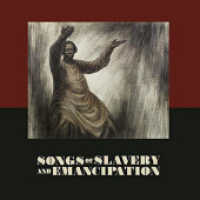 Songs of Slavery and Emancipation : Doppel-CD mit ausführlichen Linernotes
